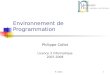 P. Collet1 Environnement de Programmation Philippe Collet Licence 3 Informatique 2007-2008