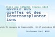 Avenir des greffes et des Xénotransplantations Professeur Paul MENU XXIII ème CONGRES France-Adot Lycée St Jacques de Compostelle 16-17 septembre 2000