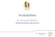 Probabilités Pr. François Kohler kohler@medecine.uhp-nancy.fr kohler@medecine.uhp-nancy.fr
