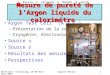 D0-France, Strasbourg, 29-30 Novembre 2001Auguste Besson1 Mesure de pureté de lArgon liquide du calorimètre Argon Test Cell (A.T.C.) –Présentation de la