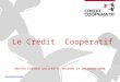 Le Crédit Coopératif MASTER FINANCE UNIVERSITE ORLEANS 12 décembre 2008