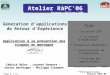 Atelier RàPC06 - BesançonPage 1 / 12 Atelier RàPC06 Génération dapplications de Retour dExpérience Application à la prévention des risques en montagne