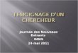 Journée des Nouveaux Entrants INSIS 24 mai 2011. Mariée, 2 enfants Femme au CNRS ? Pas de discrimination avec les collègues masculins Parfois un avantage