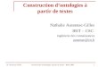 N. Aussenac-GillesConstruction d'ontologies à partir de textes - BDA 20031 Construction dontologies à partir de textes Nathalie Aussenac-Gilles IRIT –