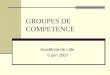 GROUPES DE COMPETENCE Académie de Lille 5 juin 2007