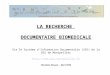 LA RECHERCHE DOCUMENTAIRE BIOMEDICALE Via le Système dInformation Documentaire (SID) de la BIU de Montpellier  Nicolas Douez