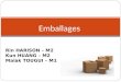 Emballages Rin HARISON – M2 Kun HUANG – M2 Malak TOUGUI – M1