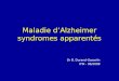 Maladie dAlzheimer syndromes apparentés Dr B. Durand-Gasselin IFSI - 06/2008