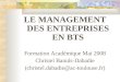 LE MANAGEMENT DES ENTREPRISES EN BTS Formation Académique Mai 2008 Christel Banuls-Dabadie (christel.dabadie@ac-toulouse.fr)