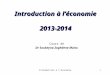 Introduction à léconomie 2013-2014 Cours de Dr Soukeyna Zaghdene Mziou 1Introduction à l'économie