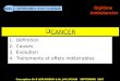 : APPRECIER LETAT CLINIQUE Conception Dr B LEPLAIDEUR & Dr J-M LUCIANI SEPTEMBRE 2007 MOD. 2 Diplôme Ambulancier TITRE DE CHAPITRE CANCER 1.Définition
