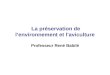 La préservation de lenvironnement et laviculture Professeur René Babilé