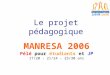 Le projet pédagogique MANRESA 2006 Pélé pour étudiants et JP 17/20 - 21/24 - 25/30 ans