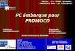 PC Embarque pour PROMOCO Syst è mes Embarqu é s dans les Transports INSSET 48 rue Raspail 02100 SAINT-QUENTIN T é l :03.23.62.89.59 Fax : 03.23.62.49.35