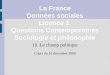 La France Données sociales Licence 1 Questions Contemporaines Sociologie et philosophie 10. Le champ politique Cours du 10 décembre 2009