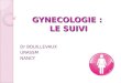 GYNECOLOGIE : LE SUIVI Dr BOUILLEVAUX URASSM NANCY