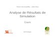 Analyse de Résultats de Simulation Cours Pierre-Yves Gueniffey – Julien Roux InfoTronique