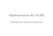 Implémentation des SGBD Stockage des données, indexation