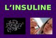 LINSULINE. Nature L'insuline est un polypeptide de 51 acides aminés L'insuline est une hormone protéique hypoglycémiante L'insuline est sécrétée par le