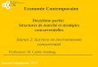 Economie Contemporaine - ICN 2 Economie Contemporaine Deuxième partie: Structures de marché et stratégies concurrentielles Séance 2: Survivre en environnement