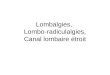 Lombalgies, Lombo-radiculalgies, Canal lombaire étroit