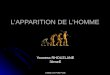 LAPPARITION DE LHOMME Youness RHOUZLANE 3èmeE Collège Les Petits Ponts