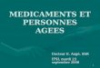 1 MEDICAMENTS ET PERSONNES AGEES Docteur E. Augé, SSR IFSI, mardi 23 septembre 2008