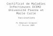 Certificat de Maladies Infectieuses DCEM2 Université Pierre et Marie Curie Vaccinations Pr Emmanuel Grimprel 17 février 2009