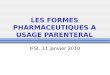 LES FORMES PHARMACEUTIQUES A USAGE PARENTERAL IFSI, 11 janvier 2010