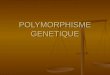 POLYMORPHISME GENETIQUE. LES DIFFERENTS TYPES DE MARQUEURS GENETIQUES Marqueurs morphologiques Marqueurs morphologiques - Complexit© danalyse - Influence