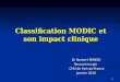 1 Classification MODIC et son impact clinique Dr Norbert MANZO Neurochirurgie CHU de Fort-de-France CHU de Fort-de-France Janvier 2010