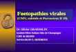 Foetopathies virales (CMV, rubéole et Parvovirus B 19) Dr Olivier GRAESSLIN Institut Mère Enfant Alix de Champagne CHU de REIMS Service du Pr C. QUEREUX