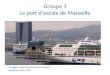Groupe 1 Le port descale de Marseille le siège social du groupe de transport maritime CMA CGM