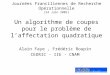 Journées Franciliennes de Recherche Opérationnelle (24 Juin 2005) Un algorithme de coupes pour le problème de laffectation quadratique Alain Faye, Frédéric