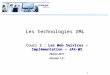 1 Les technologies XML Cours 3 : Les Web Services – Implémentation – JAX-WS Février 2011 - Version 1.0 -