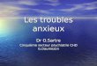 Les troubles anxieux Dr O.Sartre Cinquième secteur psychiatrie CHD G.Daumezon
