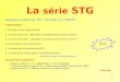 1 La série STG Diaporama réalisé par M-C. CÉLAURE et S. ROBERT Sommaire : 1- Le profil du futur élève de STG 2- Les premières STG : spécialités, enseignements