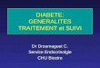 DIABETE: GENERALITES TRAITEMENT et SUIVI Dr Droumaguet C. Service Endocrinolgie CHU Bicetre