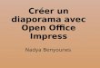 Cr©er un diaporama avec Open Office Impress Nadya Benyounes