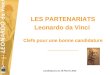 LES PARTENARIATS Leonardo da Vinci Clefs pour une bonne candidature _________ Candidatures du 19 Février 2010