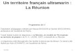 Un territoire français ultramarin : La Réunion FIG 20111 Programmes de 1 re Exploitation pédagogique réalisée par Maryse BAUDSON et Damien BOULONNAIS,