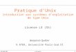 03/09/07L3/unix1 Pratique dUnix introduction aux systèmes dexploitation de type Unix Licence L3 (S5) Benjamin Quétier ½ ATER, Université Paris-Sud XI