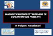 DIAGNOSTIC PRECOCE ET TRAITEMENT DE LENFANT INFECTE PAR LE VIH M Folquet Amorissani