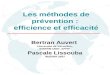 Bertran Auvert Université de Versailles, INSERM U687, APHP Pascale Lissouba INSERM U687 Les méthodes de prévention : efficience et efficacité