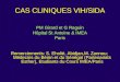 CAS CLINIQUES VIH/SIDA PM Girard et G Raguin Hôpital St Antoine & IMEA Paris Remerciements: S. Eholié, Abidjan,M. Zannou; Médecins du Bénin et du Sénégal