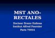 MST ANO- RECTALES Docteur Bruno Halioua Institut Alfred Fournier Paris 75014