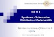 M2 TI 1 Systèmes dInformation Distribués et Collaboratifs Nicolas.Lumineau@liris.cnrs.fr CM 2 : Mercredi 30 septembre 2009
