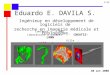 Ingénieur en développement de logiciels de recherche en imagerie médicale et biologique. 30 oct 2008 Eduardo E. DAVILA S. Concours : 141 Laboratoire dintérêt