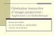 Génération interactive dimages projectives : Application à la Radiothérapie Pierre BLUNIER Du 01/12/2002 au 28/03/2003 Centre Léon Bérard