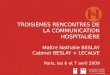 TROISIÈMES RENCONTRES DE LA COMMUNICATION HOSPITALIÈRE Maître Nathalie BESLAY Cabinet BESLAY + LECALVE Paris, les 6 et 7 avril 2009